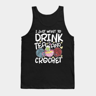 I Just Want to Drink Tea and Crochet Tank Top